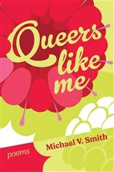 Book cover of Queers Like Me by Michael V. Smith
