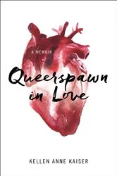 Book cover of Queerspawn in Love by Kellen Anne Kaiser