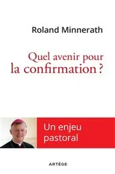 Book cover of Quel avenir pour la confirmation ? by Mgr Roland Minnerath