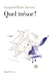 Book cover of Quel trésor ! by Gaspard-Marie Janvier