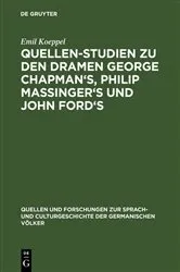 Book cover of Quellen-Studien zu den Dramen George Chapman's, Philip Massinger's und John Ford's by Emil Koeppel