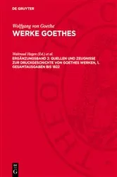 Book cover of Quellen und Zeugnisse zur Druckgeschichte von Goethes Werken, 1. Gesamtausgaben bis 1822 by Waltraud Hagen
