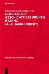 Book cover of Quellen zur Geschichte des Frühen Byzanz (4.–9. Jahrhundert) by Friedhelm Winkelmann