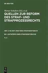 Book cover of Quellen zur Reform des Straf- und Strafprozeßrechts. Abt. II: NS-Zeit (1933-1939) Strafgesetzbuch. Band 1: Entwürfe eines Strafgesetzbuchs. Teil 2 by Unknown