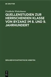 Book cover of Quellenstudien zur Herrschenden Klasse von Byzanz im 8. und 9. Jahrhundert by Friedhelm Winkelmann
