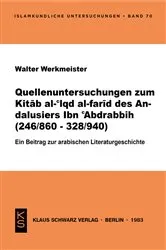 Book cover of Quellenuntersuchungen zum Kitāb al-ʿIqd al-farīd des Andalusiers Ibn ʿAbdrabbih [IbnʿAbdrabbih] : (246/860 - 328/940) ; e. Beitr. zur arab. Literaturgeschichte by Walter Werkmeister