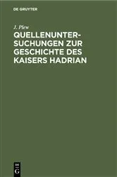 Book cover of Quellenuntersuchungen zur Geschichte des Kaisers Hadrian by J. Plew