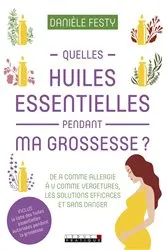 Book cover of Quelles huiles essentielles pendant ma grossesse ? by Unknown