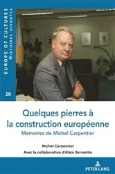 Book cover of Quelques pierres à la construction européenne by Michel Carpentier