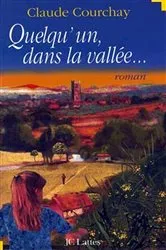 Book cover of Quelqu'un dans la vallée by Claude Courchay