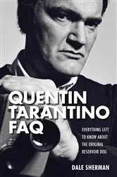 Book cover of Quentin Tarantino FAQ by Dale Sherman