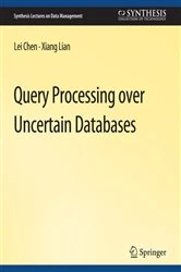 Book cover of Query Processing over Uncertain Databases by Lei Chen