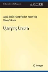 Book cover of Querying Graphs by Angela Bonifati