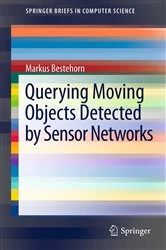 Book cover of Querying Moving Objects Detected by Sensor Networks by Markus Bestehorn