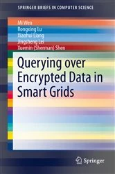 Book cover of Querying over Encrypted Data in Smart Grids by Mi Wen