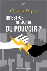 Book cover of Qu'est-ce qu'avoir du pouvoir ? by Unknown