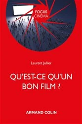 Book cover of Qu'est-ce qu'un bon film ? by Laurent Jullier
