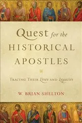 Book cover of Quest for the Historical Apostles by W. Brian Shelton