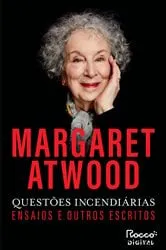 Book cover of Questões incendiárias by Margaret Atwood