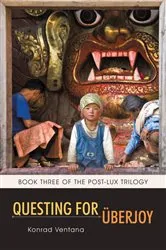 Book cover of Questing for Überjoy by Konrad Ventana