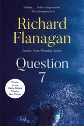 Book cover of Question 7 by Richard Flanagan