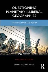 Book cover of Questioning Planetary Illiberal Geographies by Jason Luger