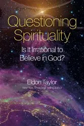 Book cover of Questioning Spirituality by Taylor, Ph.D, Eldon