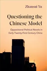 Book cover of Questioning the Chinese Model by Zhansui Yu