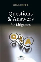 Book cover of Questions and Answers for Litigators by Cecil C. Kuhne