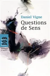 Book cover of Questions de sens by Daniel Vigne