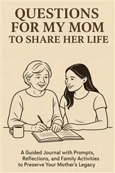 Book cover of Questions for My Mom to Share Her Life by Mauricio Vasquez