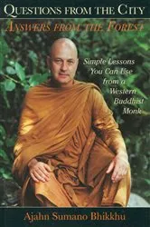 Book cover of Questions from the City, Answers from the Forest by Ajahn Sumano Bhikkhu