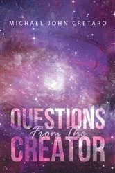 Book cover of Questions From The Creator by Michael John Cretaro