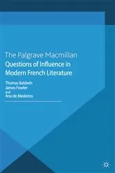 Book cover of Questions of Influence in Modern French Literature by T. Baldwin
