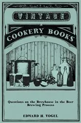 Book cover of Questions on the Brewhouse in the Beer Brewing Process by Edward H. Vogel