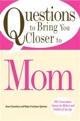 Book cover of Questions to Bring You Closer to Mom by Stuart Gustafson