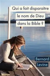 Book cover of Qui a fait disparaître le nom de Dieu dans la Bible ? by Bernard Levine