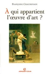 Book cover of À qui appartient l'oeuvre d'art ? by Françoise Chaudenson
