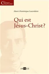 Book cover of Qui est Jésus Christ ? by Henri-Dominique Lacordaire