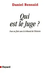 Book cover of Qui est le Juge by Daniel Bensaïd