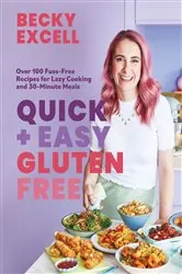Book cover of Quick and Easy Gluten Free (The Sunday Times Bestseller) by Becky Excell