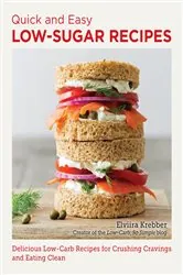 Book cover of Quick and Easy Low Sugar Recipes by Elviira Krebber