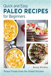 Book cover of Quick and Easy Paleo Recipes for Beginners by Becky Winkler