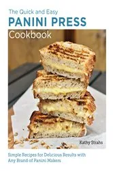 Book cover of Quick and Easy Panini Press Cookbook by Kathy Strahs