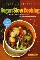 Book cover of Quick and Easy Vegan Slow Cooking by Carla Kelly