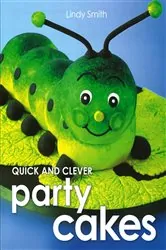 Book cover of Quick & Clever Party Cakes by N/A