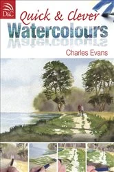 Book cover of Quick & Clever Watercolours by Charles Evans