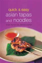 Book cover of Quick & Easy Asian Tapas and Noodles by . Periplus Editors