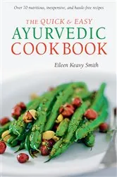 Book cover of Quick & Easy Ayurvedic Cookbook by Eileen Keavy Smith
