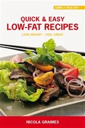 Book cover of Quick & Easy Low-Fat Recipes by Nicola Graimes